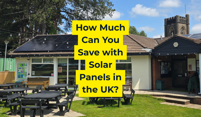 How Much Can You Save with Solar Panels in the UK